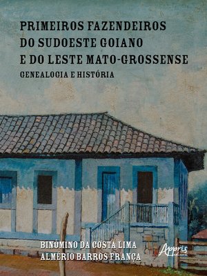 cover image of Primeiros Fazendeiros do Sudoeste Goiano e do Leste Mato-Grossense